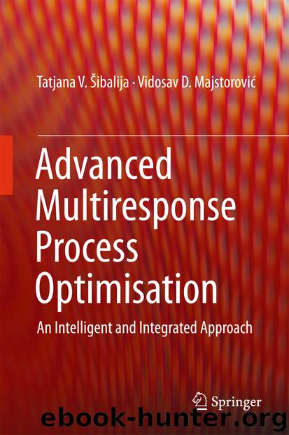 Advanced Multiresponse Process Optimisation by Tatjana V. Šibalija & Vidosav D. Majstorović