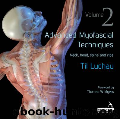 Advanced Myofascial Techniques: 2 by Luchau Til