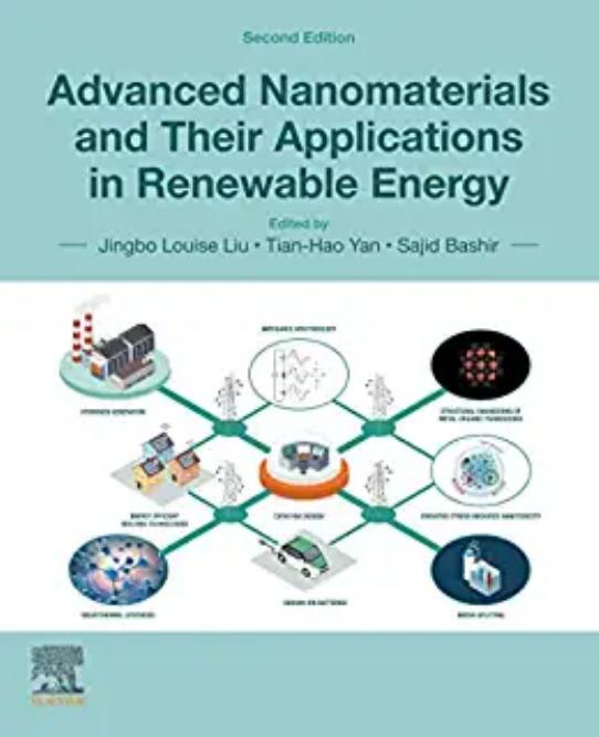 Advanced Nanomaterials and Their Applications in Renewable Energy by Tian-Hao Yan Sajid Bashir Jingbo Louise Liu