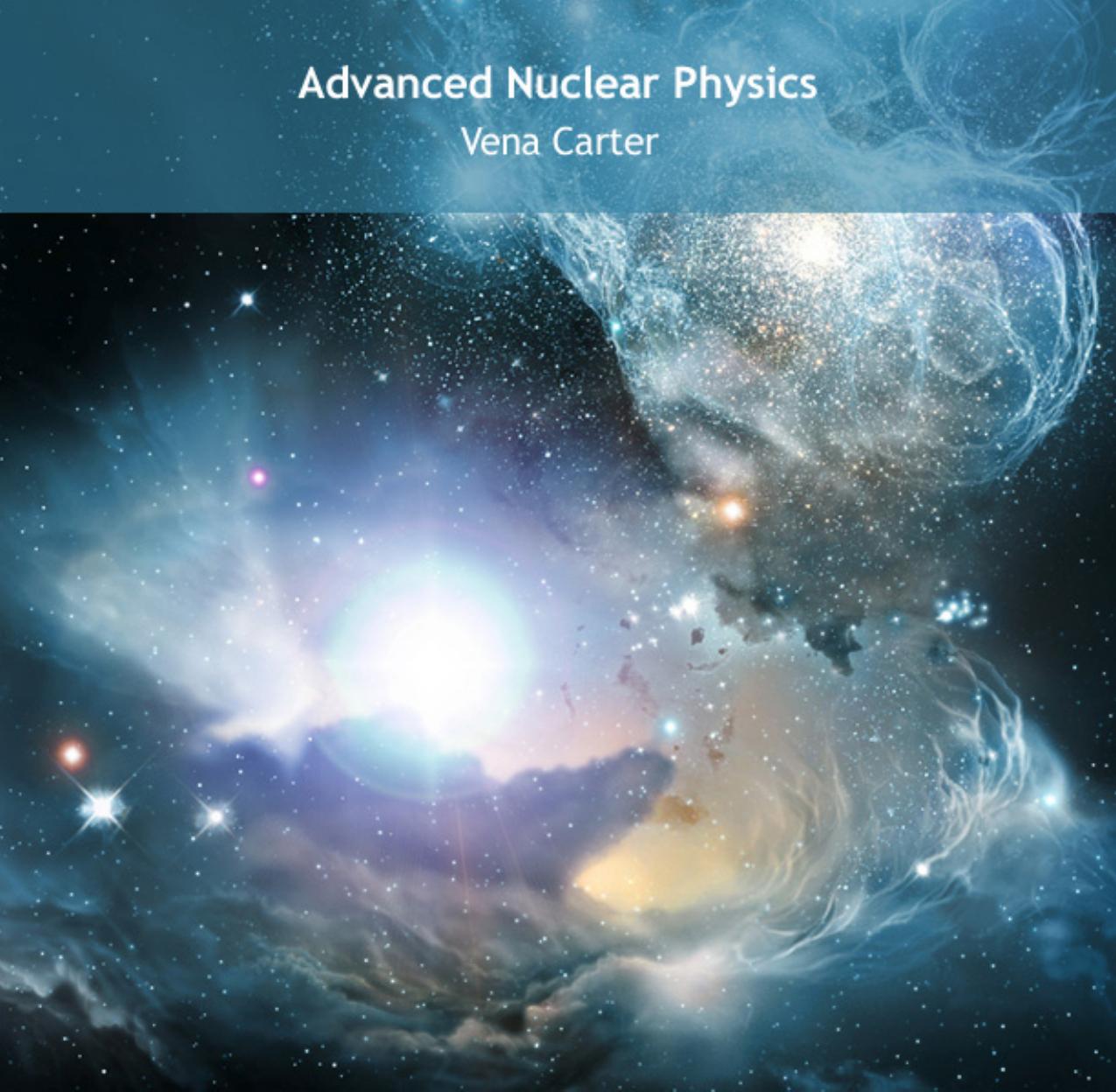 Advanced Nuclear Physics by Vena Carter