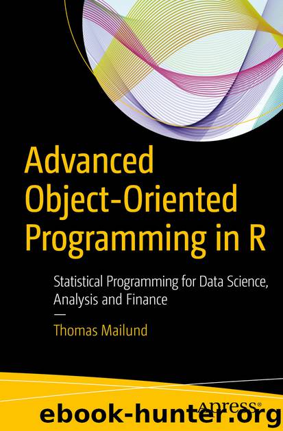 Advanced Object-Oriented Programming in R by Thomas Mailund