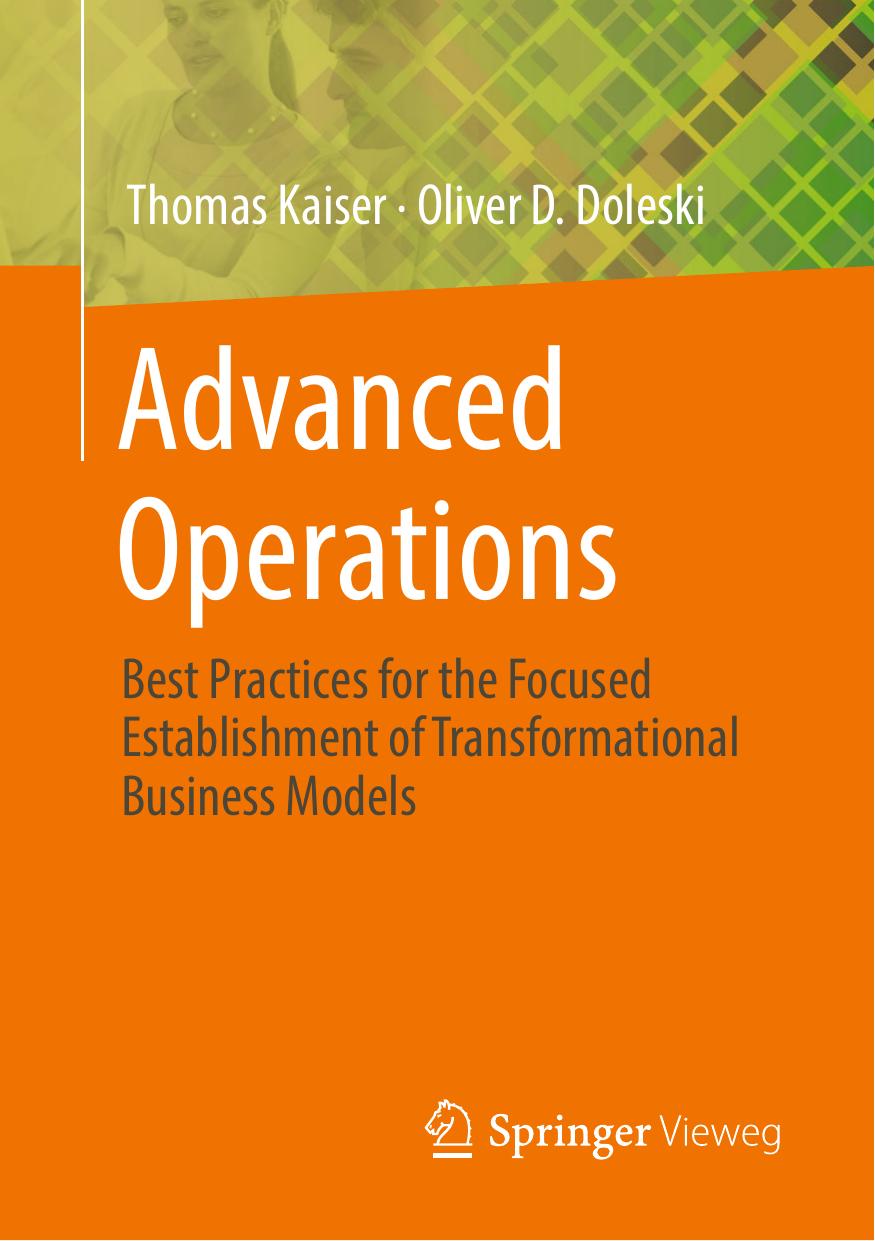 Advanced Operations: Best Practices for the Focused Establishment of Transformational Business Models by Thomas Kaiser Oliver D. Doleski