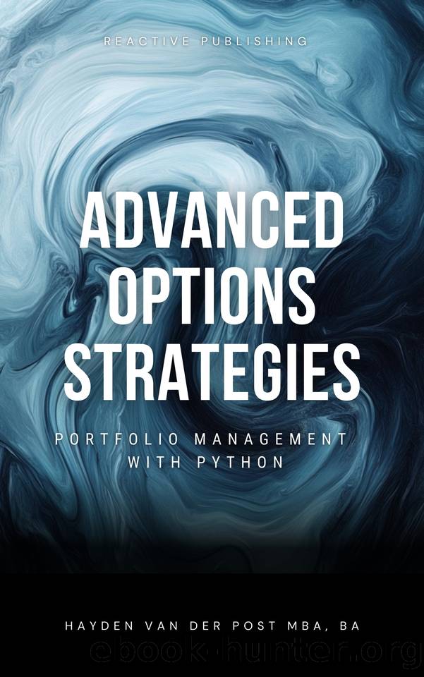 Advanced Options Strategies: Portfolio Management with Python (Comprehensive Options 2025) by Publishing Reactive & Van Der Post Hayden