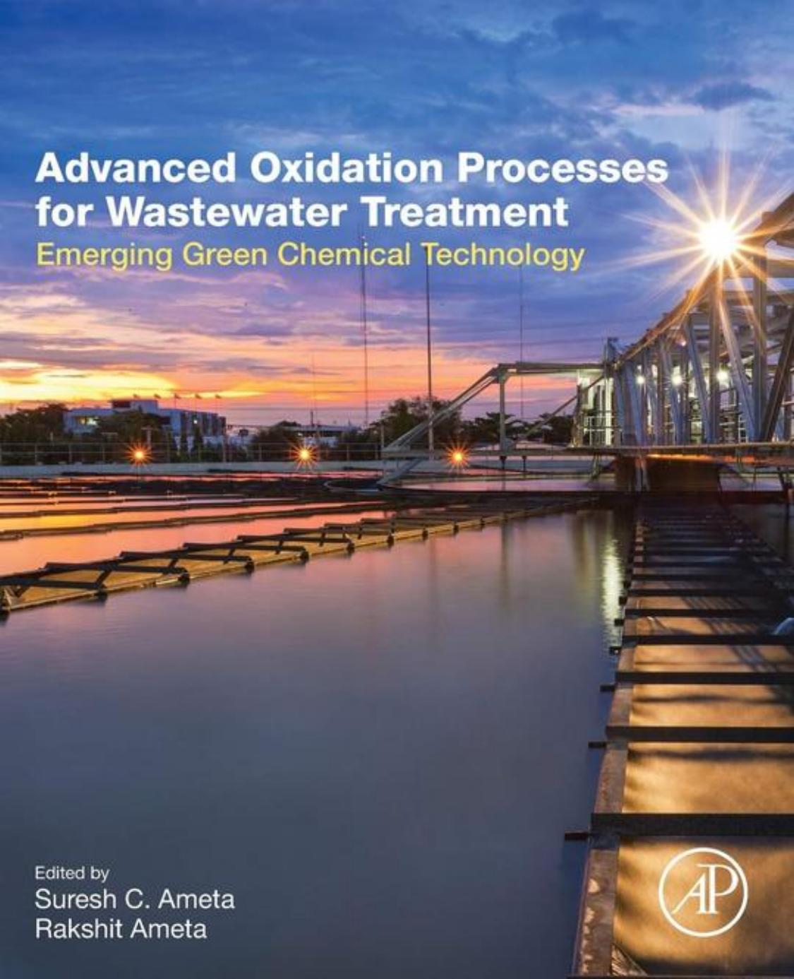 Advanced Oxidation Processes for Wastewater Treatment: Emerging Green Chemical Technology by Suresh C. Ameta Rakshit Ameta