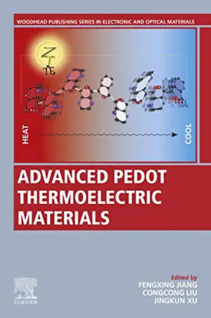 Advanced PEDOT Thermoelectric Materials by Fengxing Jiang Congcong Liu Jingkun Xu