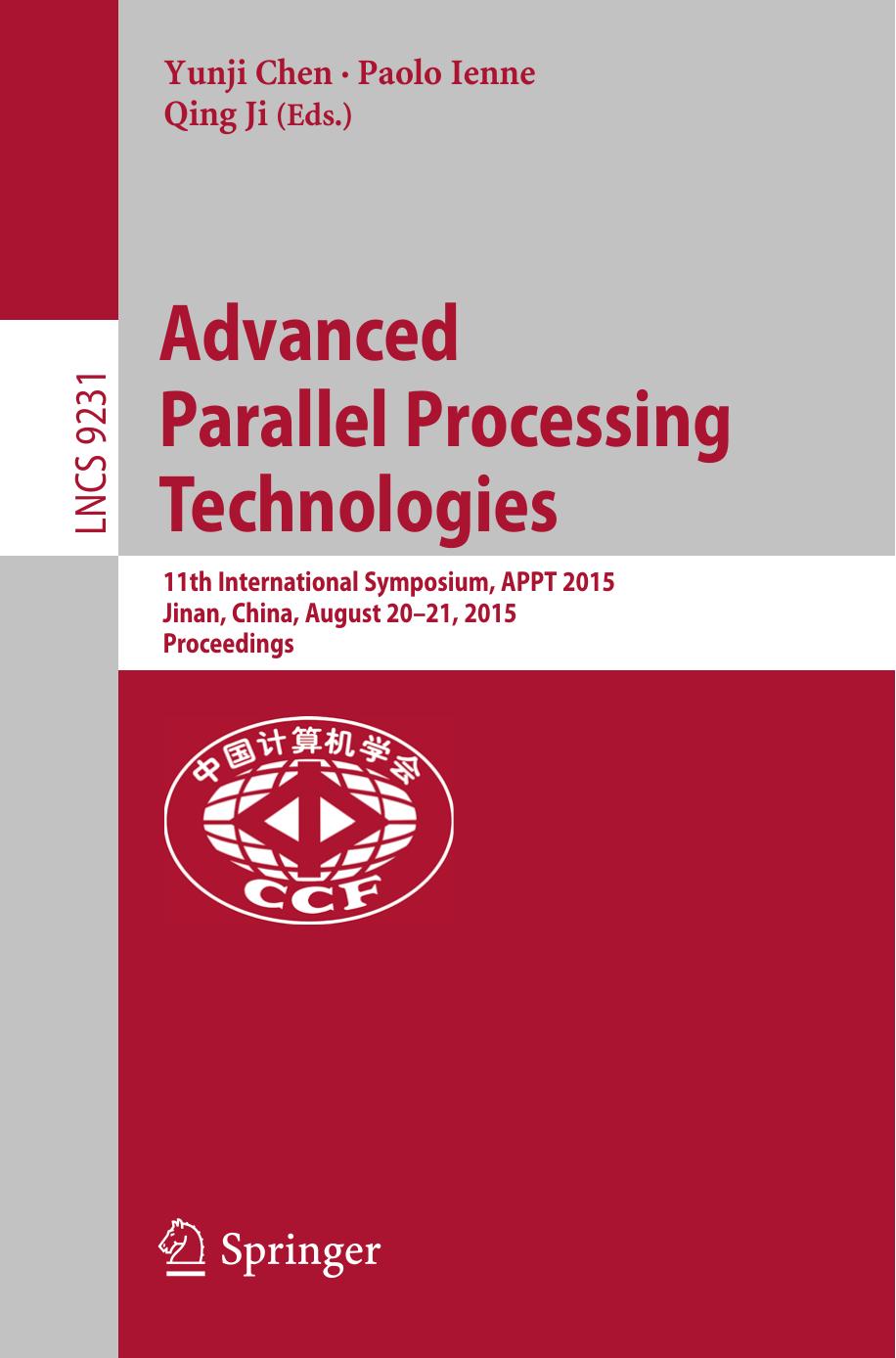 Advanced Parallel Processing Technologies: 11th International Symposium, APPT 2015, Jinan, China, August 20-21, 2015, Proceedings by Yunji Chen Paolo Ienne Qing Ji (eds.)