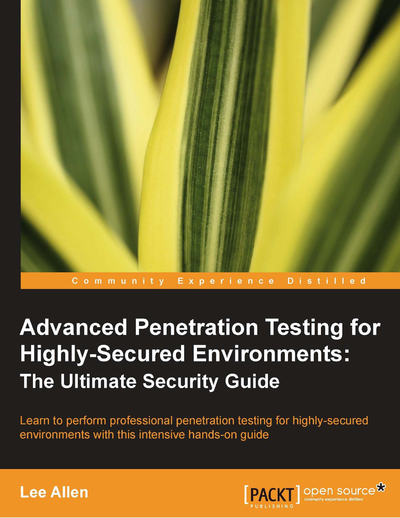 Advanced Penetration Testing for Highly-Secured Environments- The Ultimate Security Guide [eBook] by Unknown