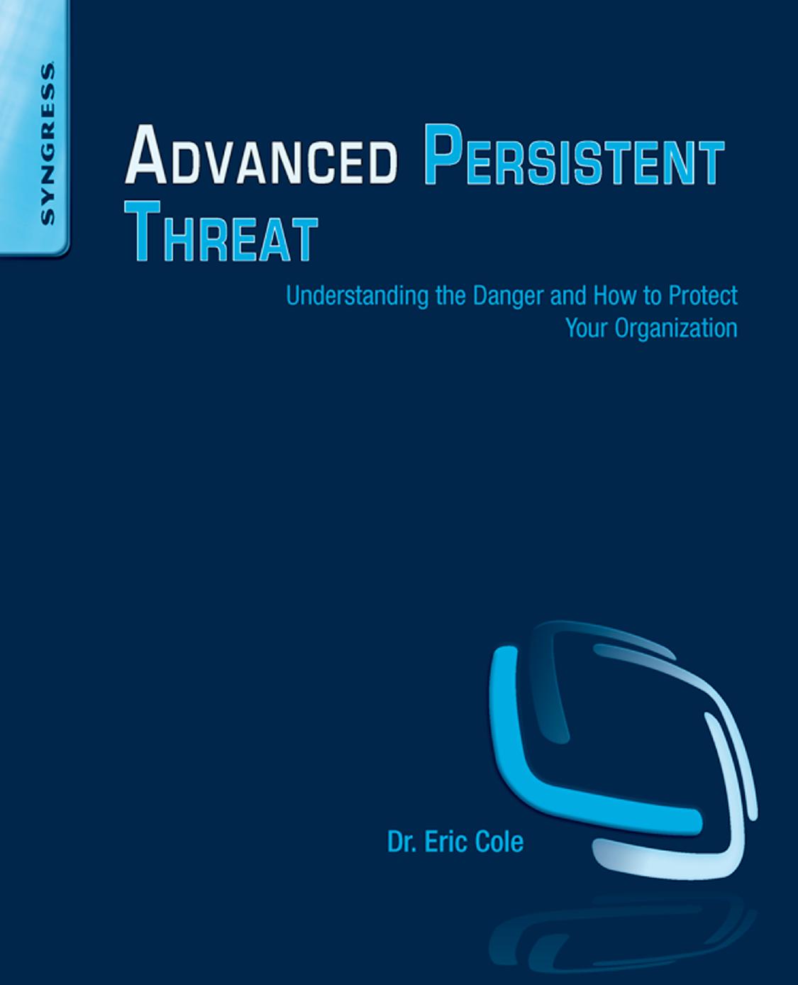 Advanced Persistent Threat by Eric Cole