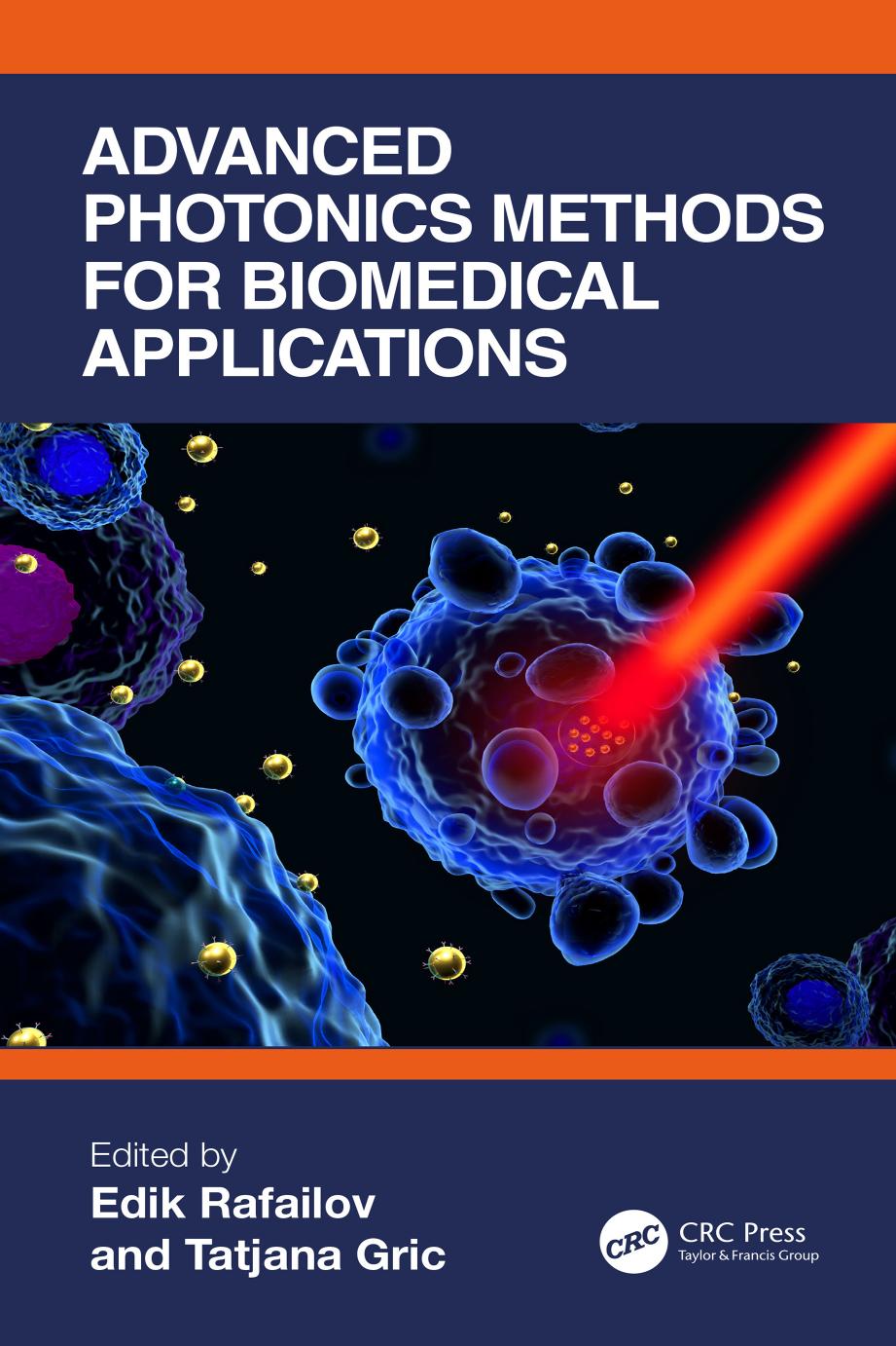 Advanced Photonics Methods for Biomedical Applications by Edik Rafailov Tatjana Grić