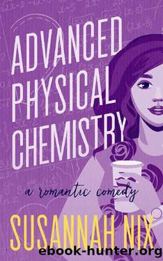 Advanced Physical Chemistry_A Romantic Comedy by Susannah Nix