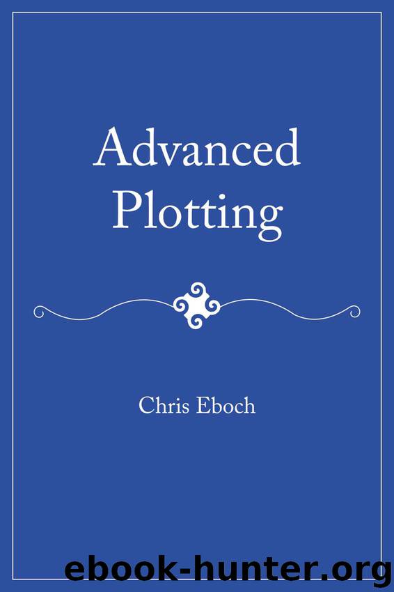 Advanced Plotting by Chris Eboch