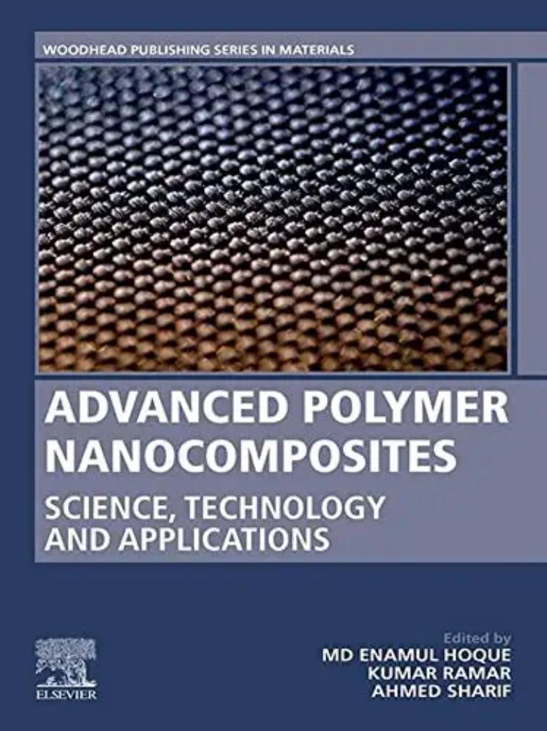 Advanced Polymer Nanocomposites: Science, Technology and Applications by Md Enamul Hoque R. Kumar Ahmed Sharif