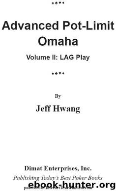 Advanced Pot-Limit Omaha Volume II: LAG Play by Hwang Jeff