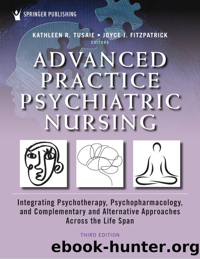 Advanced Practice Psychiatric Nursing, Third Edition by Kathleen Tusaie PhD APRN-BC;Joyce J. Fitzpatrick PhD MBA RN FAAN;