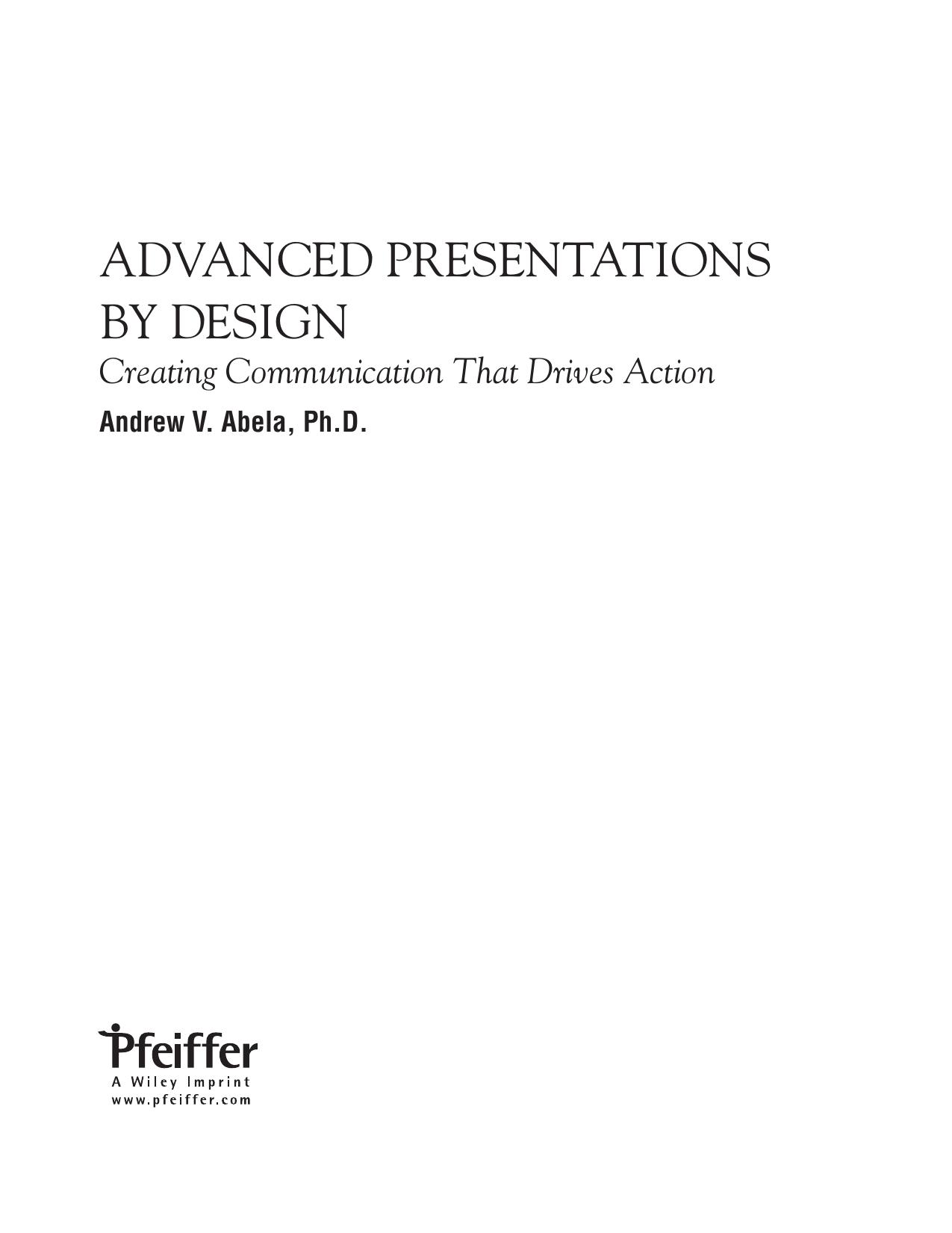 Advanced Presentations by Design: Creating Communication that Drives Action by Andrew Abela