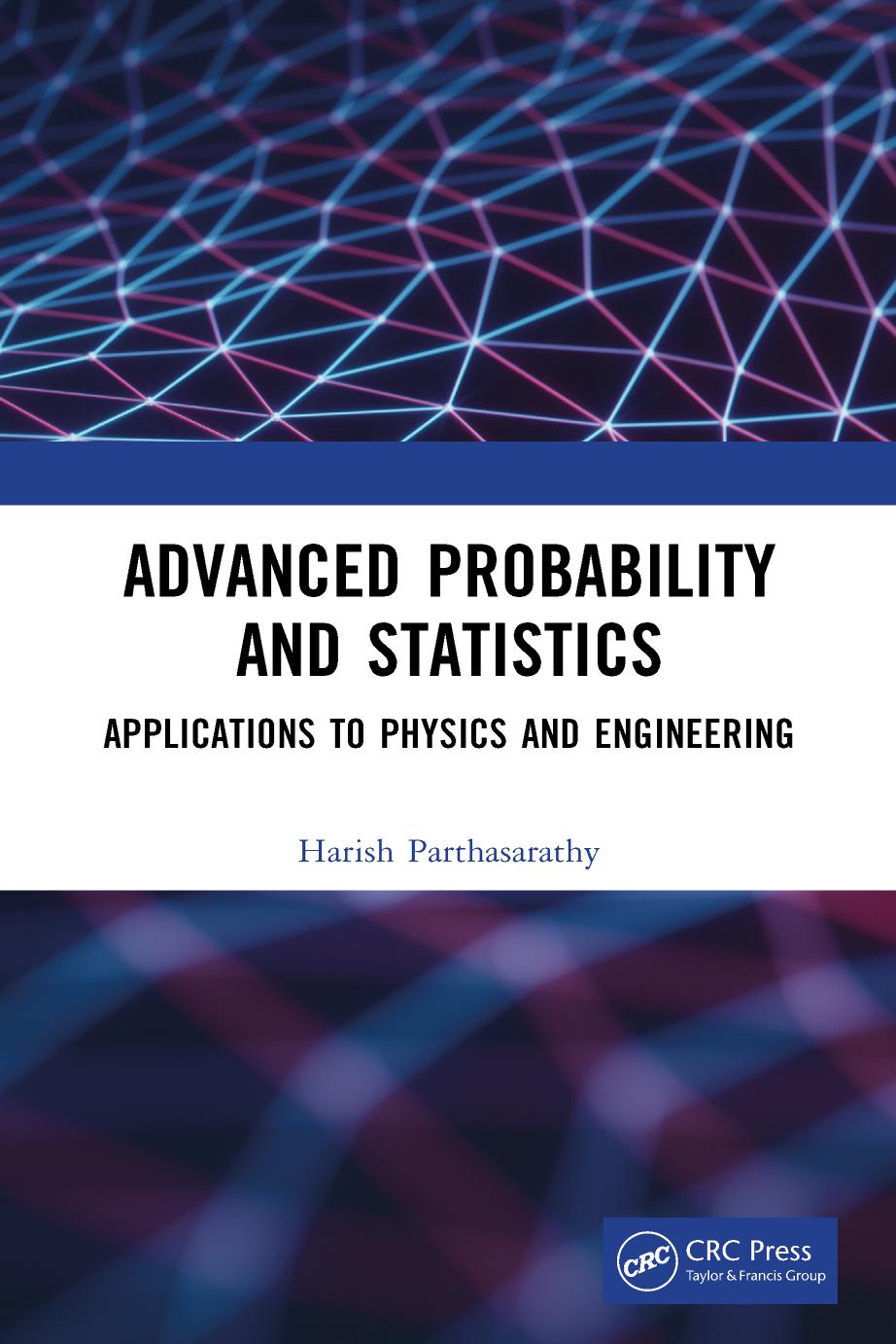 Advanced Probability and Statistics: Applications to Physics and Engineering by Harish Parthasarathy