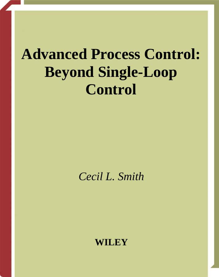 Advanced Process Control: Beyond Single Loop Control by Cecil Smith