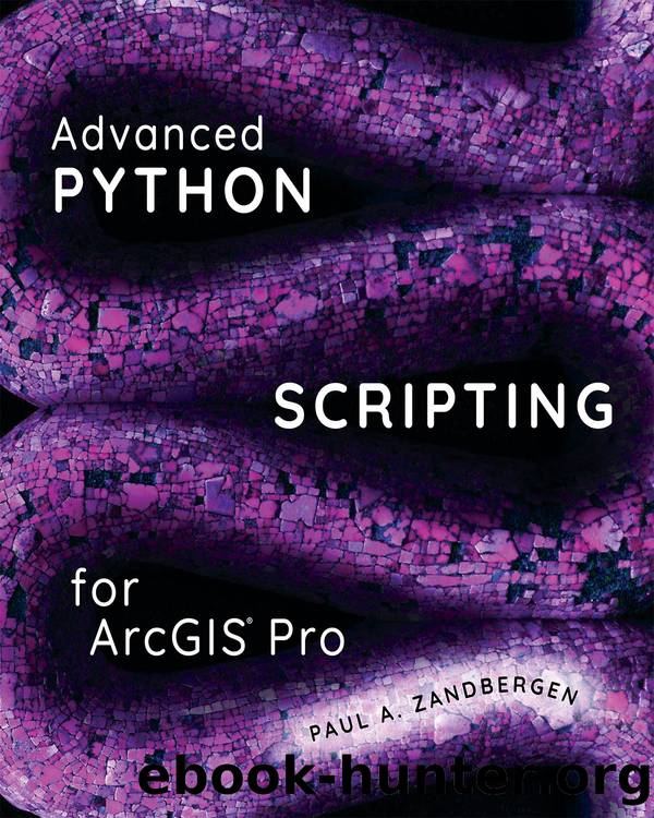 Advanced Python Scripting for ArcGIS Pro by Paul A. Zandbergen