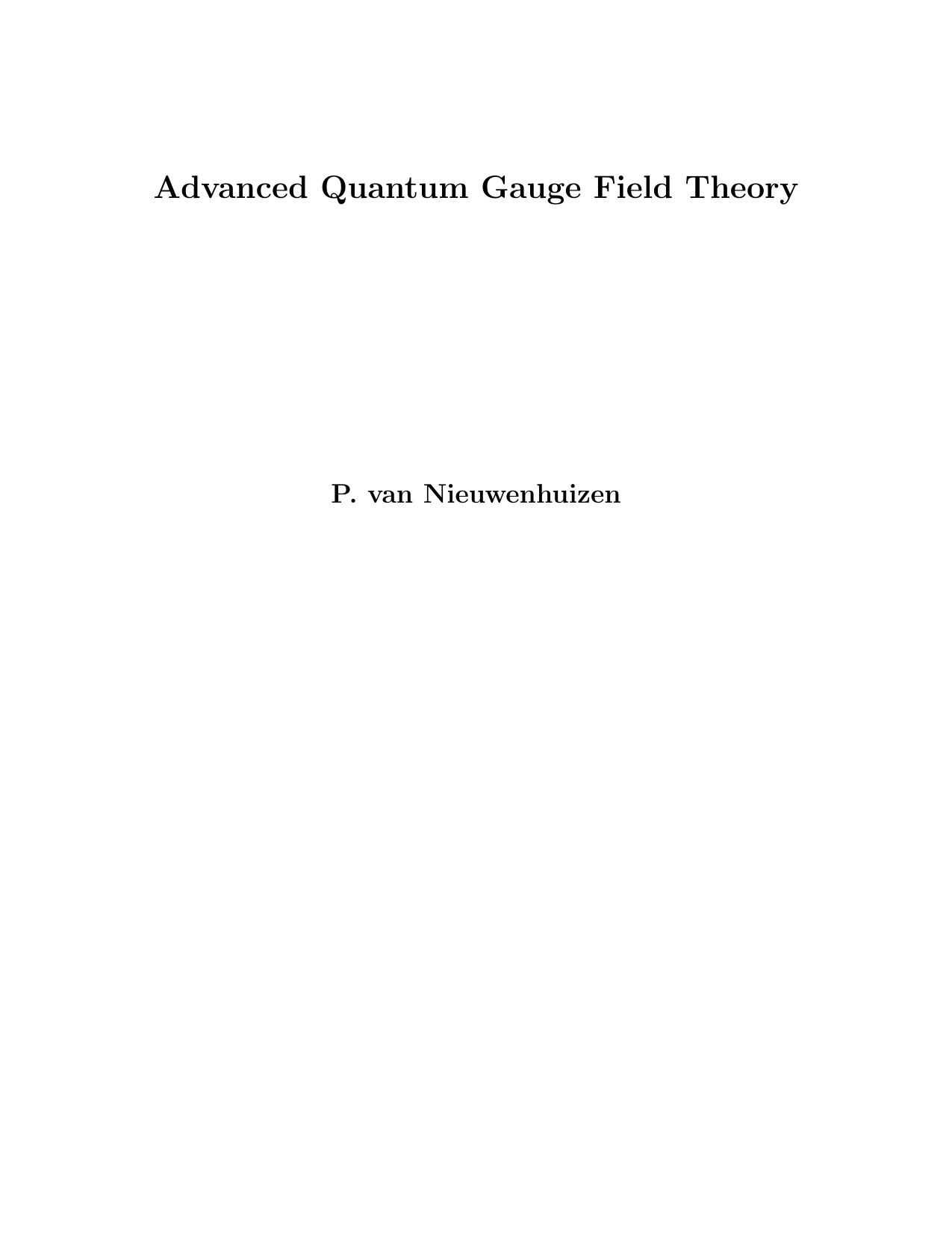 Advanced Quantum Gauge Field Theory [vanNieuwenhuizen] by Unknown