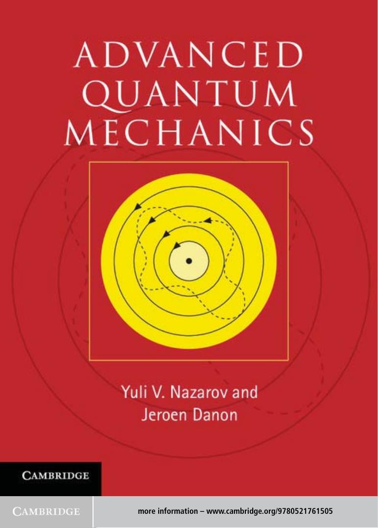 Advanced Quantum Mechanics A Practical Guide by Yuli V. Nazarov Jeroen Danon