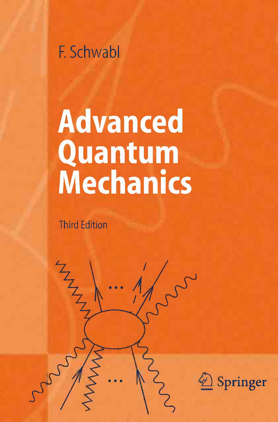 Advanced Quantum Mechanics by Professor Dr. Franz Schwabl (auth.)