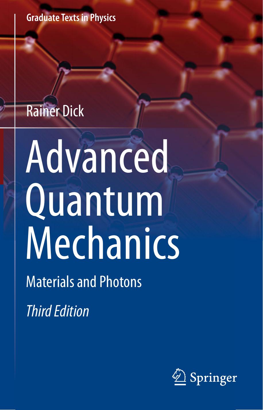 Advanced Quantum Mechanics: Materials and Photons by Rainer Dick
