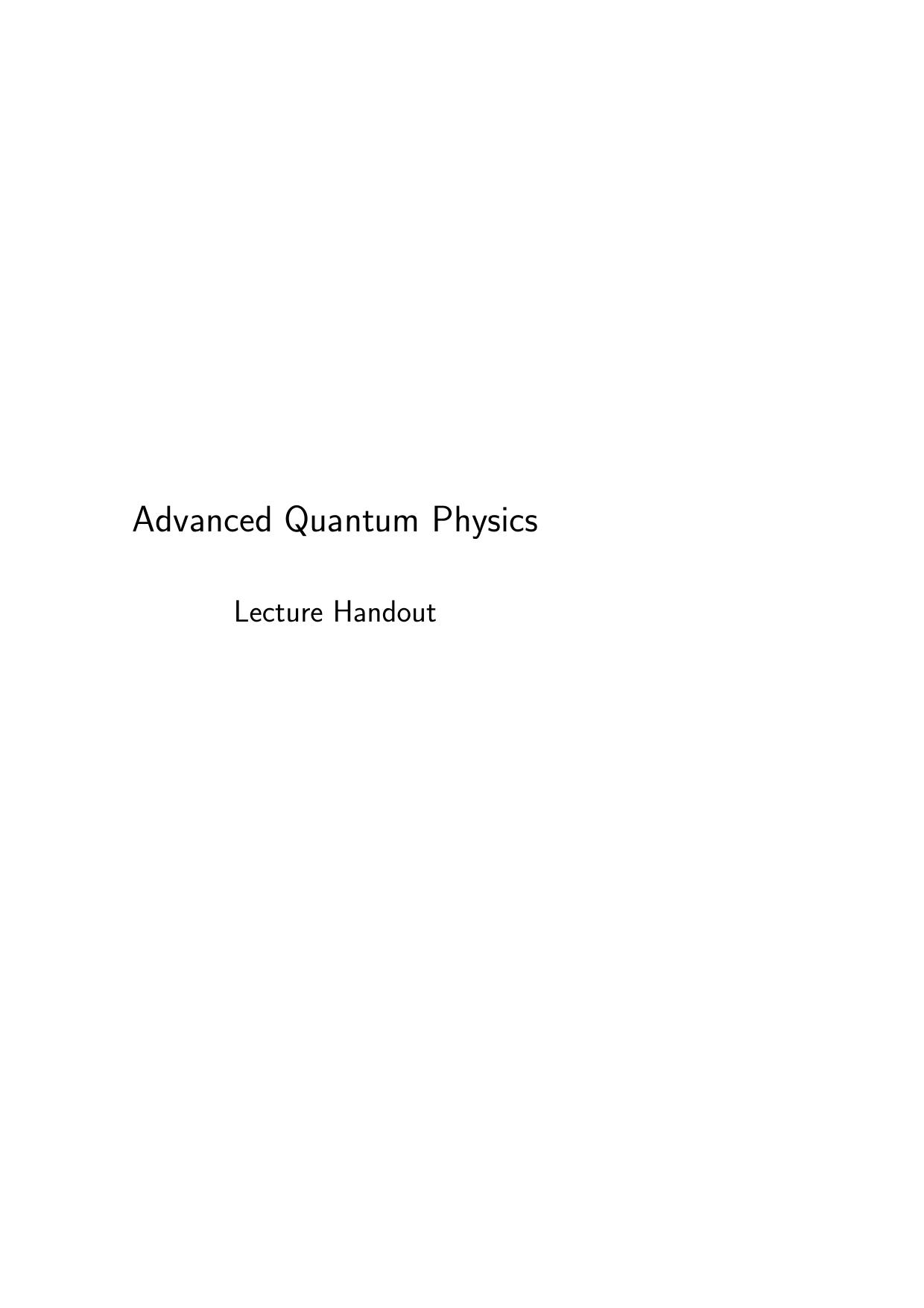 Advanced Quantum Physics Lecture Handout by Simons B