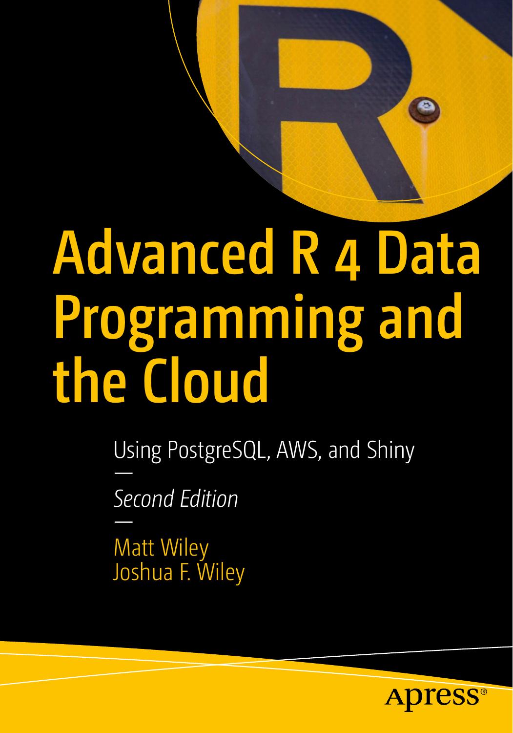 Advanced R 4 Data Programming And The Cloud Using Postgresql Aws And Shiny by Unknown