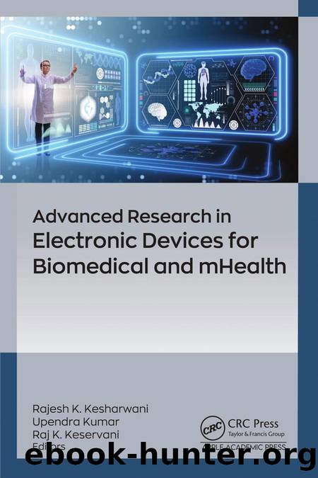 Advanced Research in Electronic Devices for Biomedical and mHealth by Rajesh K. Kesharwani & Upendra Kumar & Raj K. Keservani