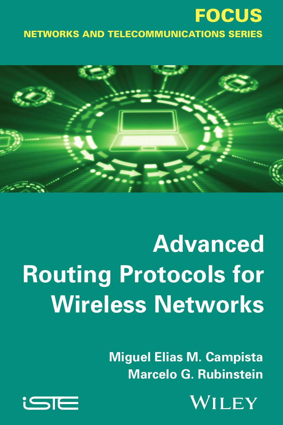 Advanced Routing Protocols for Wireless Networks by Miguel Elias Mitre Campista Marcelo G. Rubinstein