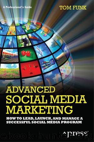 Advanced Social Media Marketing: How to Lead, Launch, and Manage a Successful Social Media Program by Tom Funk