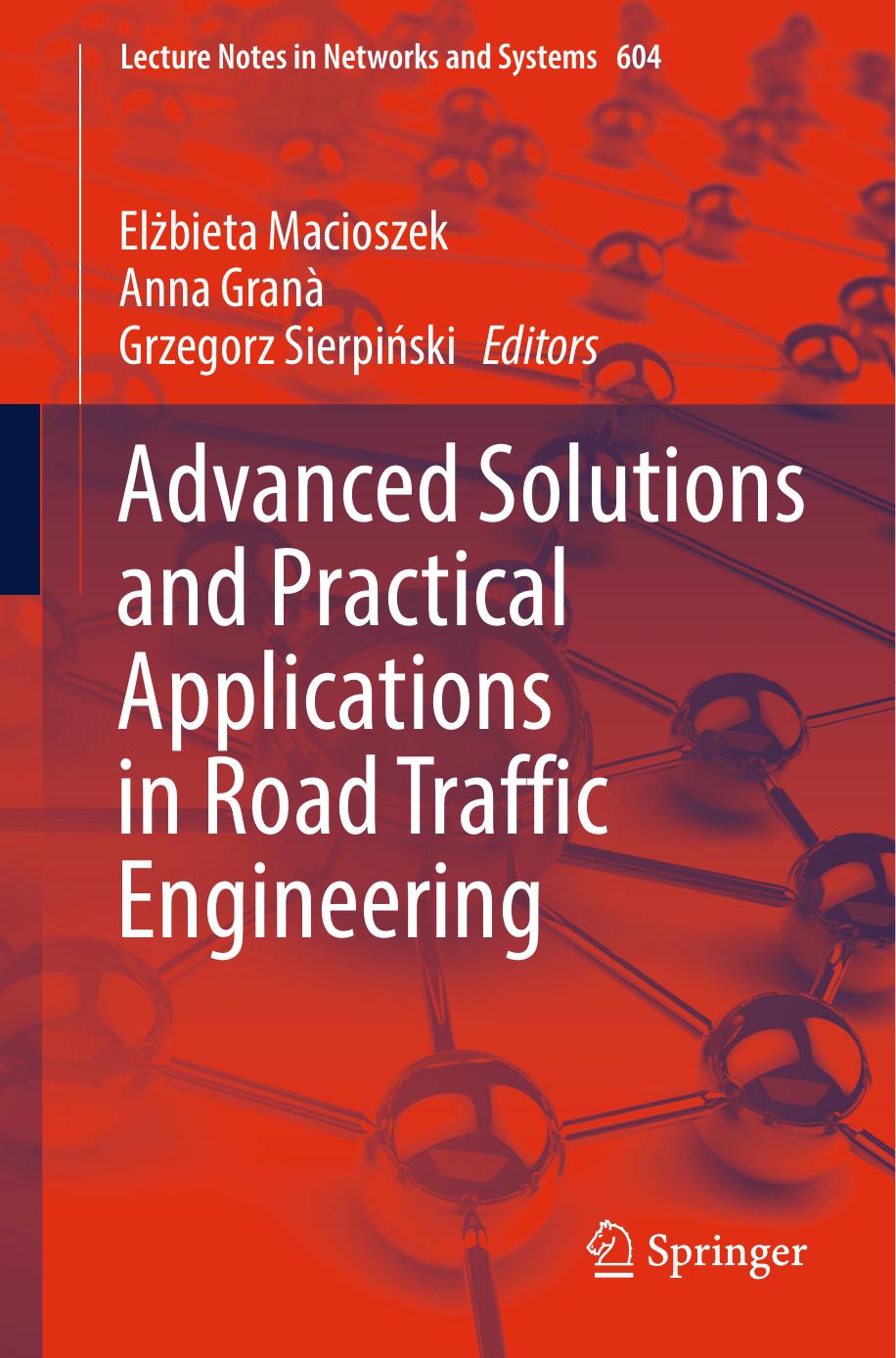 Advanced Solutions and Practical Applications in Road Traffic Engineering by Elżbieta Macioszek Anna Granà Grzegorz Sierpiński