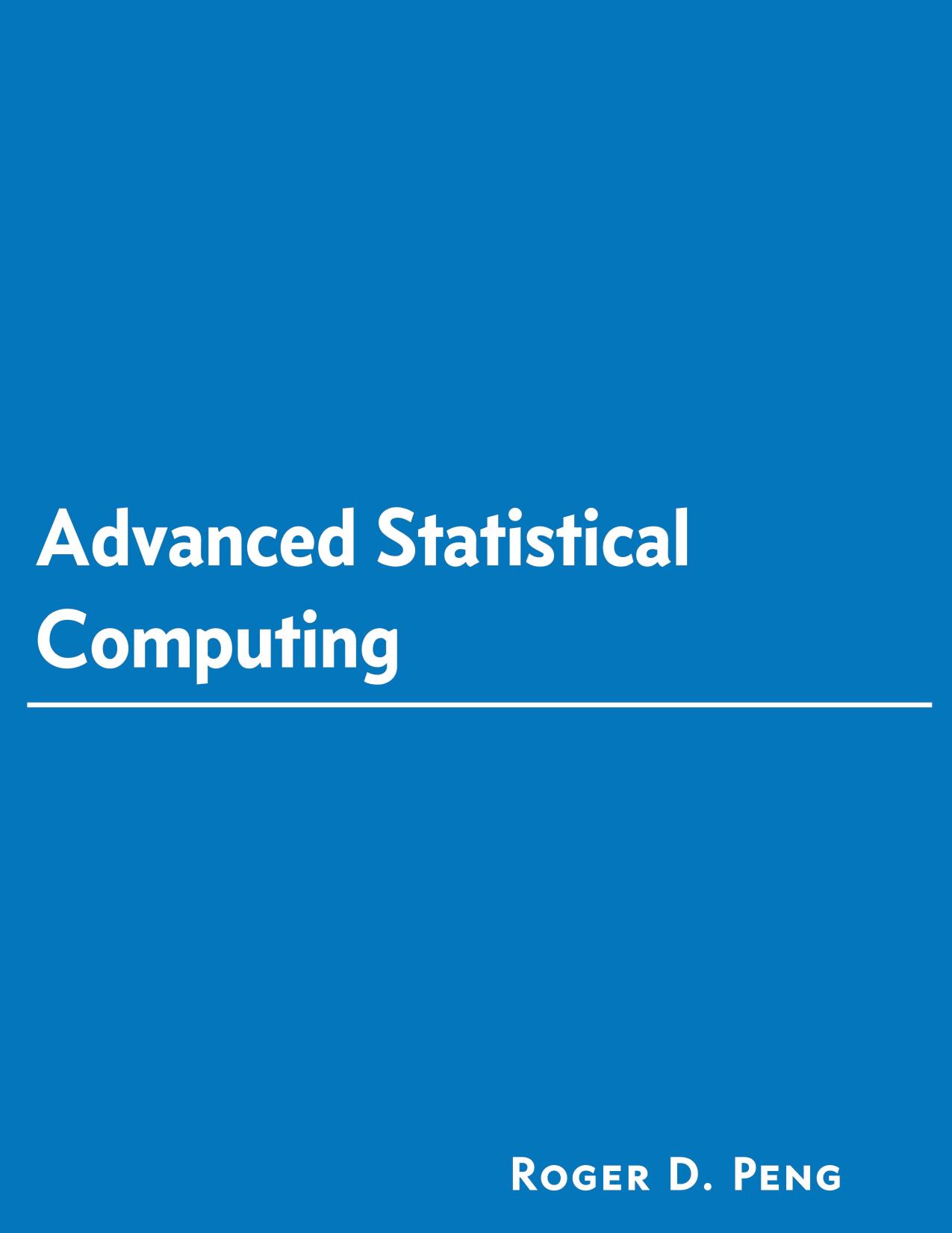 Advanced Statistical Computing by Roger D. Peng