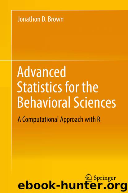Advanced Statistics for the Behavioral Sciences by Jonathon D. Brown