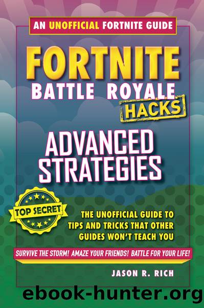 Advanced Strategies: The Unoffical Guide to Tips and Tricks That Other Guides Won't Teach You by Jason R. Rich