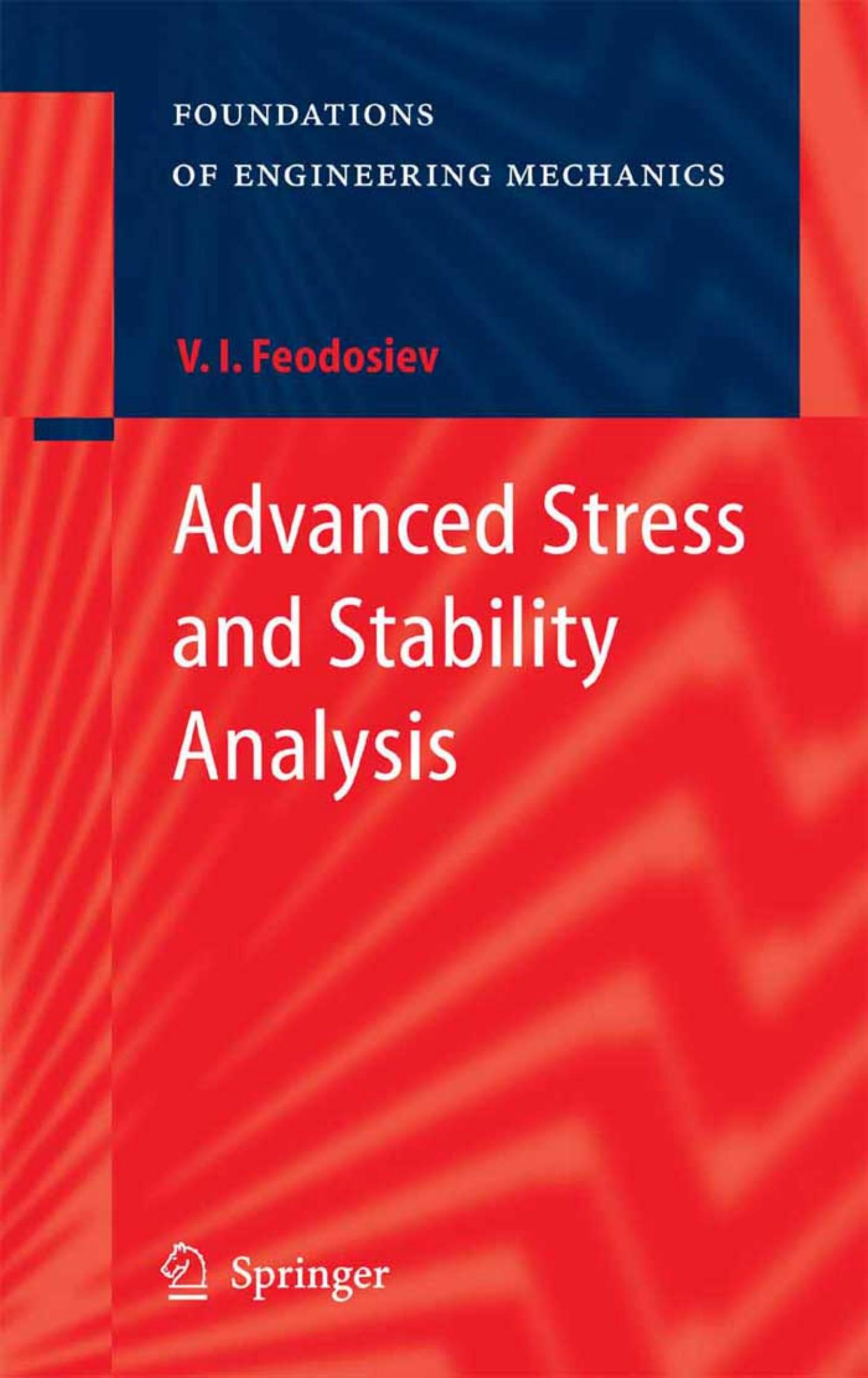 Advanced Stress and Stability Analysis: Worked Examples (Foundations of Engineering Mechanics) by V.I. Feodosiev