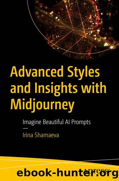 Advanced Styles and Insights with Midjourney by Irina Shamaeva