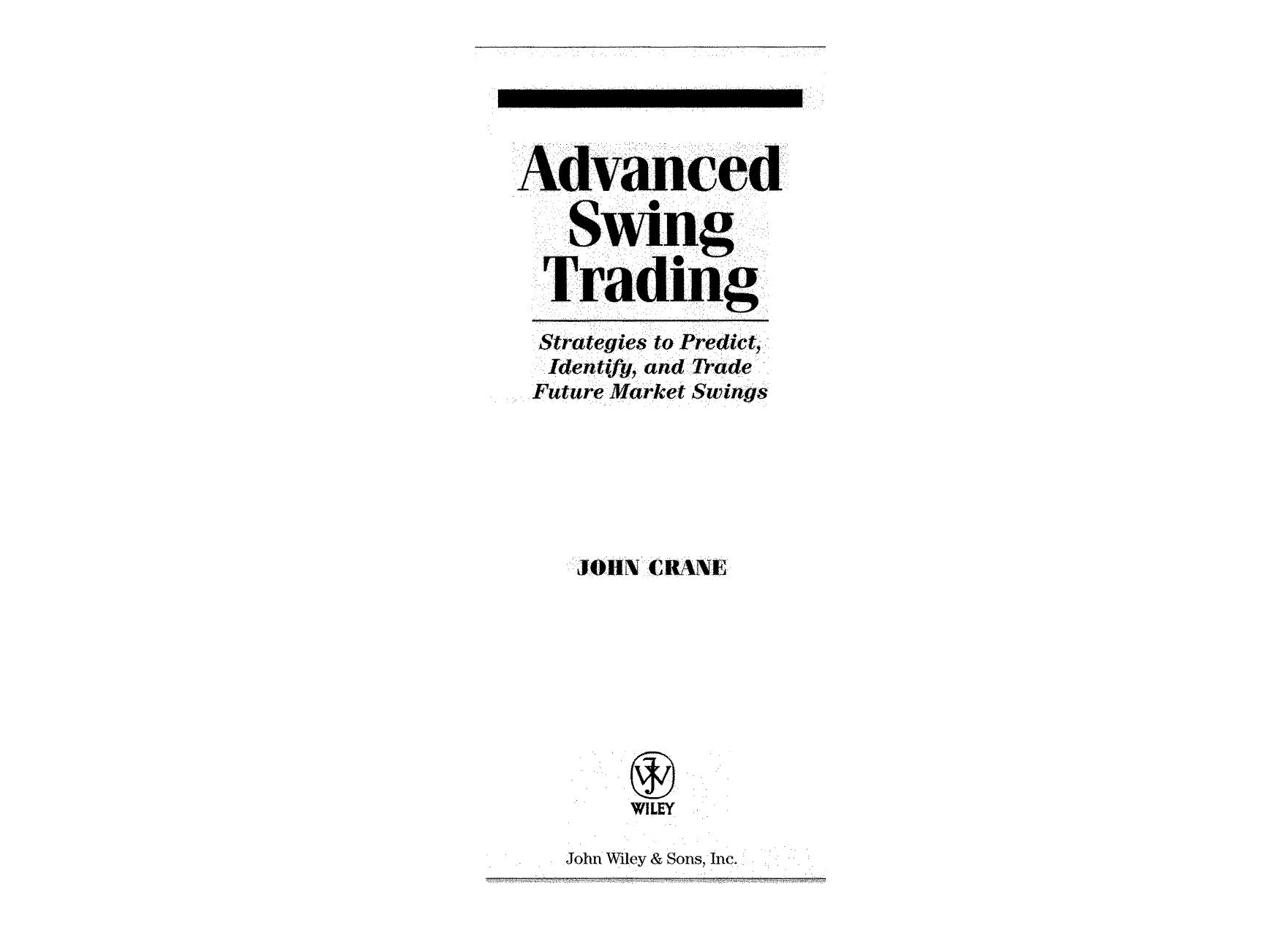 Advanced Swing Trading: Strategies to Predict, Identify, and Trade Future Market Swings (Wiley Trading) by John Crane Marketplace Books