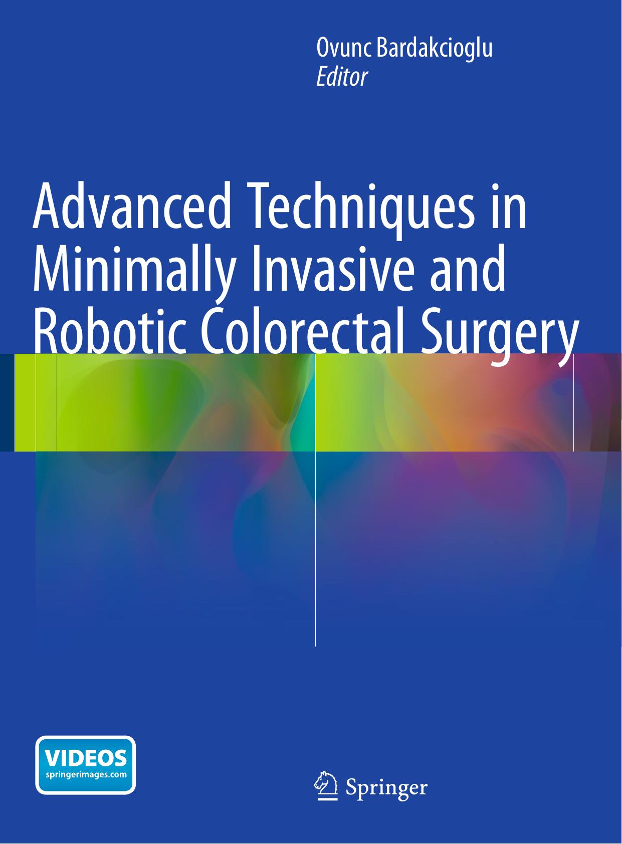Advanced Techniques in Minimally Invasive and Robotic Colorectal Surgery (Repost) by Unknow