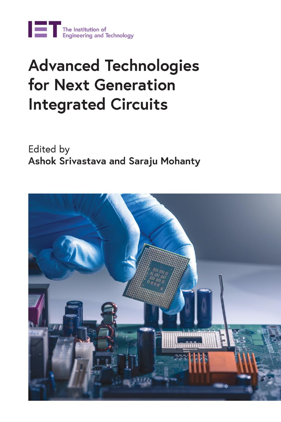 Advanced Technologies for Next Generation Integrated Circuits (Materials, Circuits and Devices) by Ashok Srivastava (editor) Saraju P. Mohanty (editor)
