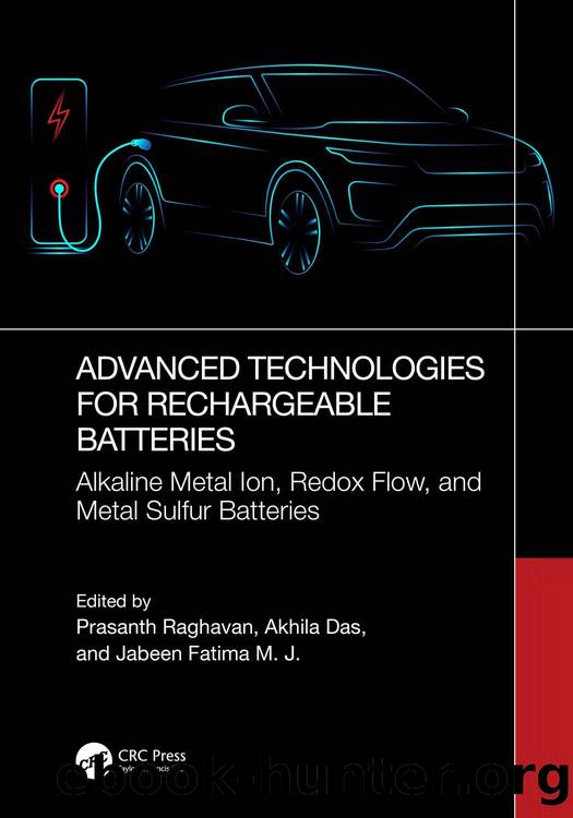 Advanced Technologies for Rechargeable Batteries; Alkaline Metal Ion, Redox Flow, and Metal Sulfur Batteries by Prasanth Raghavan & Akhila Das & Jabeen Fatima M. J