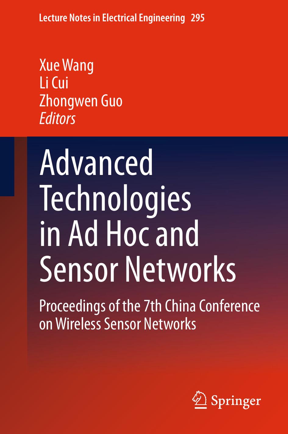 Advanced Technologies in Ad Hoc and Sensor Networks: Proceedings of the 7th China Conference on Wireless Sensor Networks by Xue Wang Li Cui Zhongwen Guo (eds.)