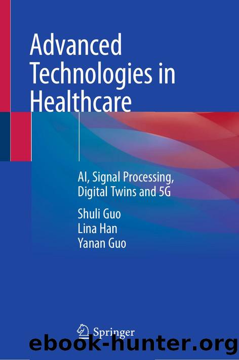 Advanced Technologies in Healthcare by Shuli Guo · Lina Han · Yanan Guo