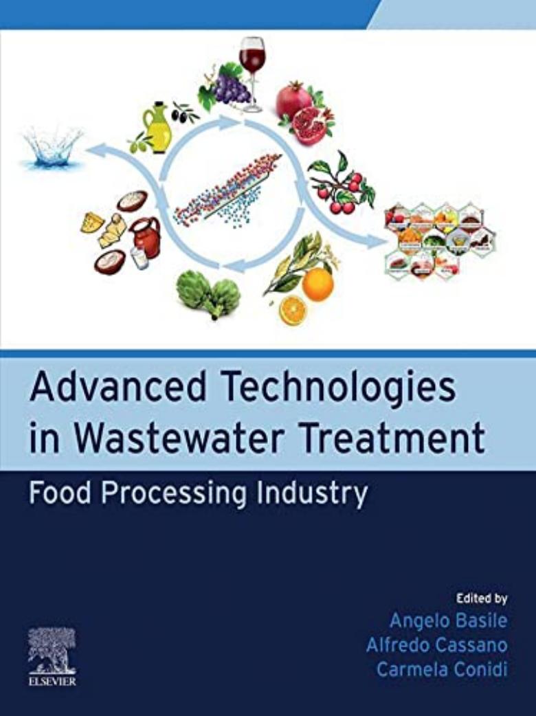 Advanced Technologies in Wastewater Treatment: Food Processing Industry by Angelo Basile Alfredo Cassano Carmela Conidi