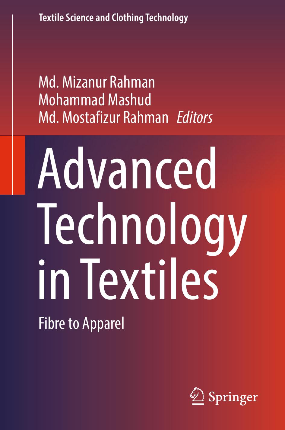 Advanced Technology in Textiles: Fibre to Apparel by Md. Mizanur Rahman Mohammad Mashud Md. Mostafizur Rahman