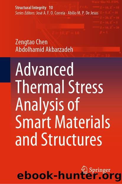 Advanced Thermal Stress Analysis of Smart Materials and Structures by Zengtao Chen & Abdolhamid Akbarzadeh