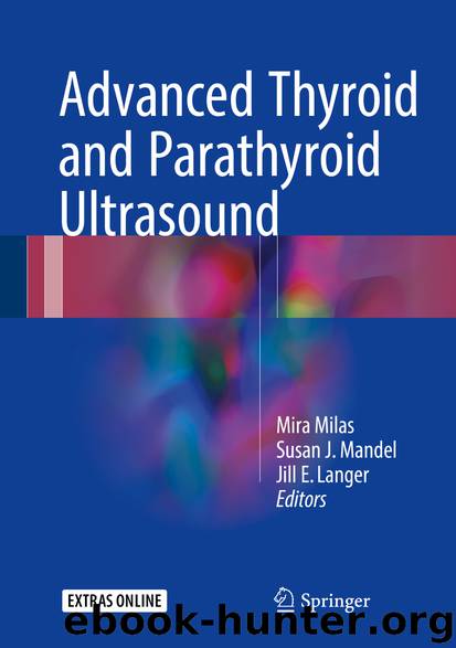Advanced Thyroid and Parathyroid Ultrasound by Mira Milas Susan J. Mandel & Jill E. Langer