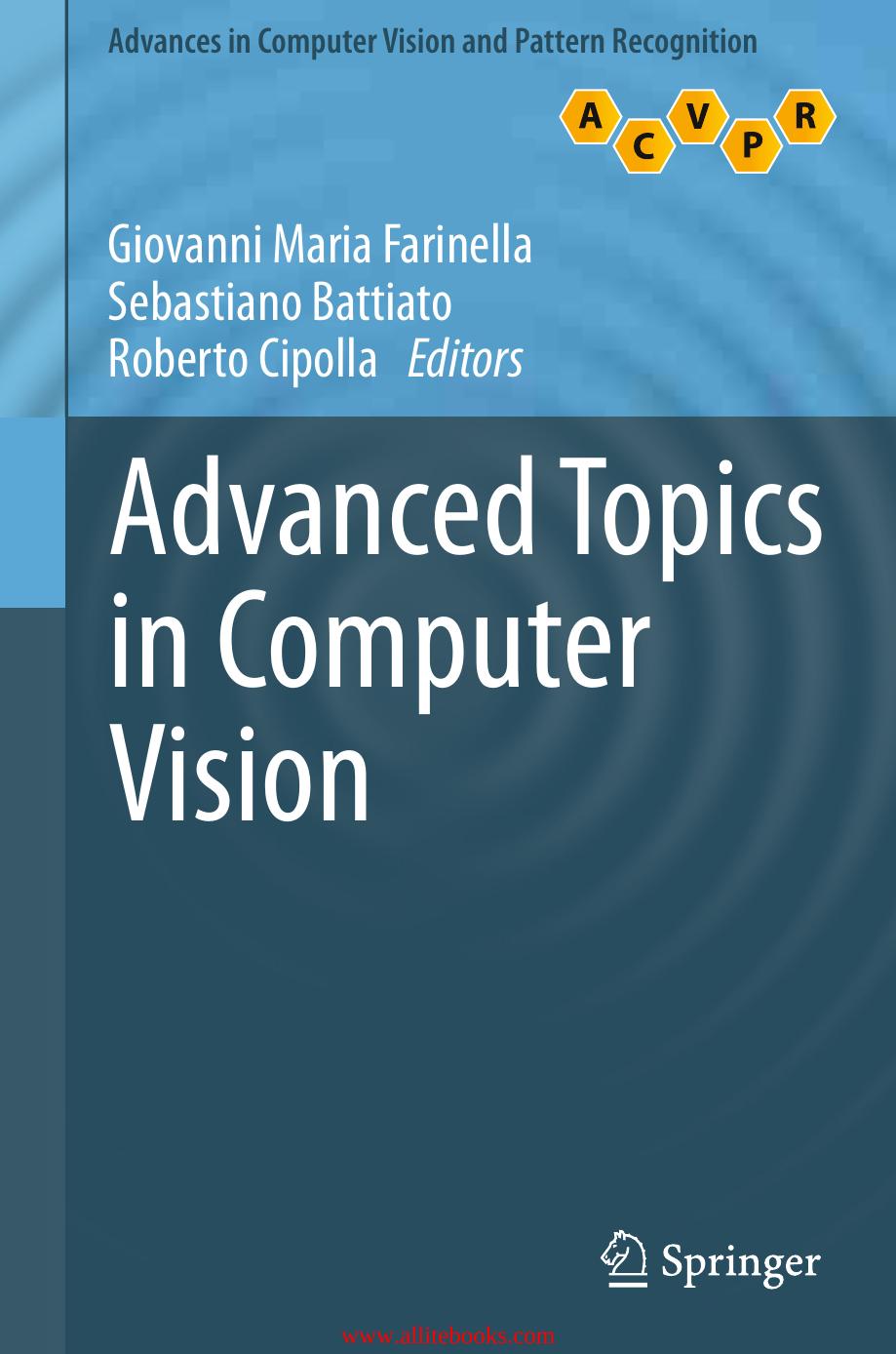 Advanced Topics in Computer Vision: Advances in Computer Vision and Pattern Recognition by Unknown