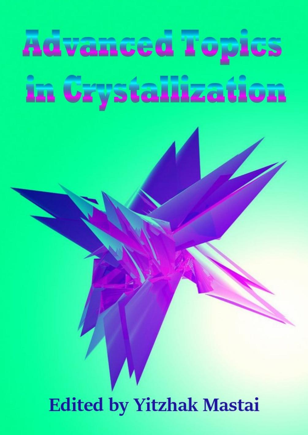 Advanced Topics in Crystallization by Yitzhak Mastai