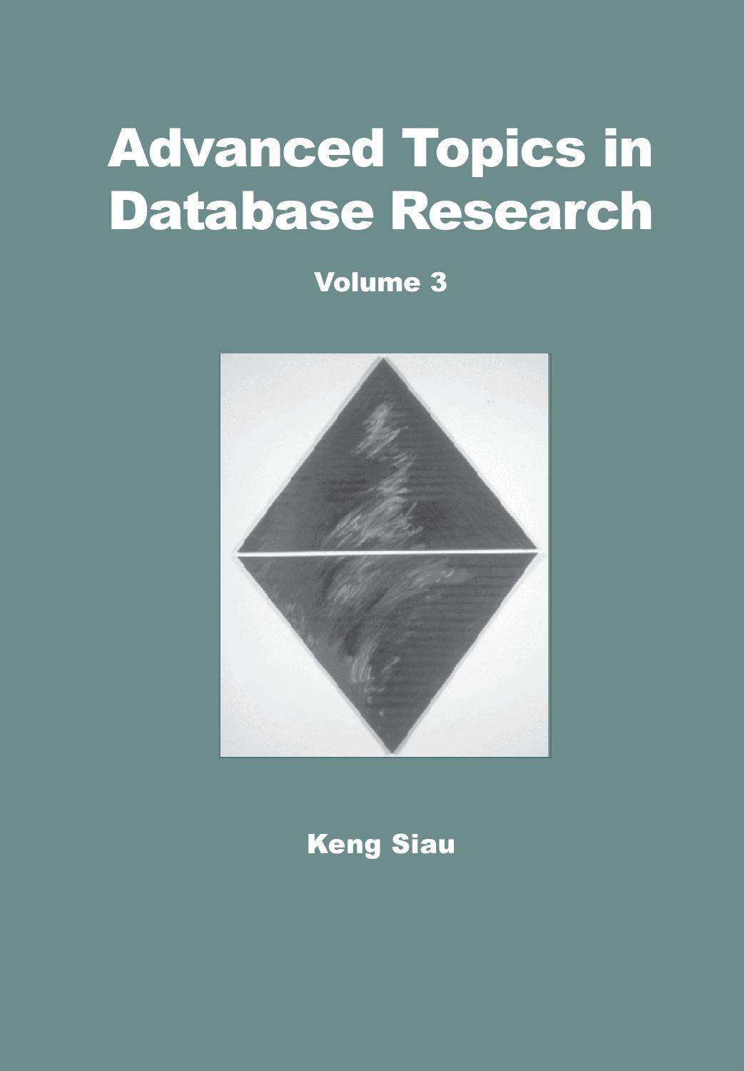 Advanced Topics in Database Research (Advanced Topics in Database Research, Vol 3) by Keng Siau